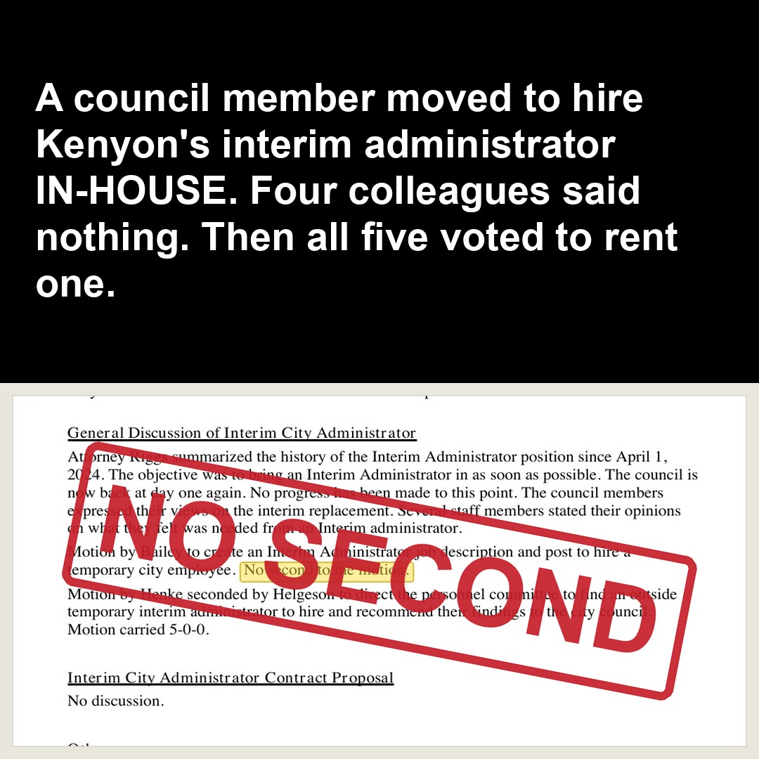 A council member moved to hire Kenyon's interim administrator IN-HOUSE. Four colleagues said nothing. Then all five voted to rent one.